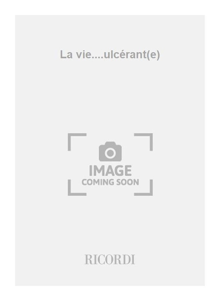 La vie....ulcérant(e)